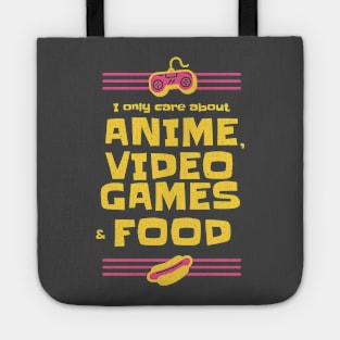 Anime Video Games and Food All I care about Tote