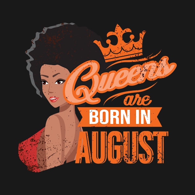 'Queens Are Born in August' Awesome Melanin Gift by ourwackyhome