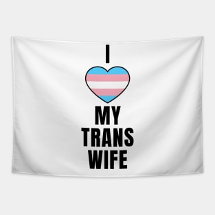 I Love My Trans Wife Tapestry