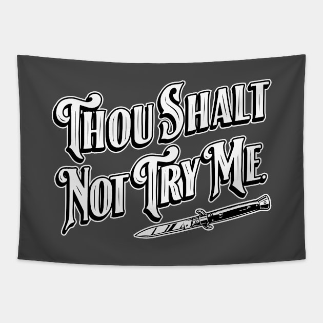 Thou Shalt Not Try Me. Tapestry by SOURTOOF CREATIVE