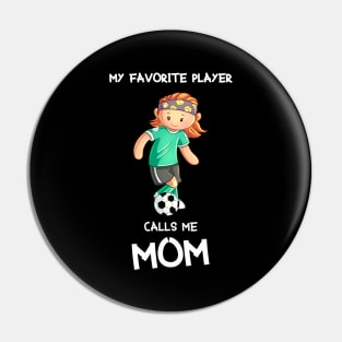 My favorite female player calls me mom Pin