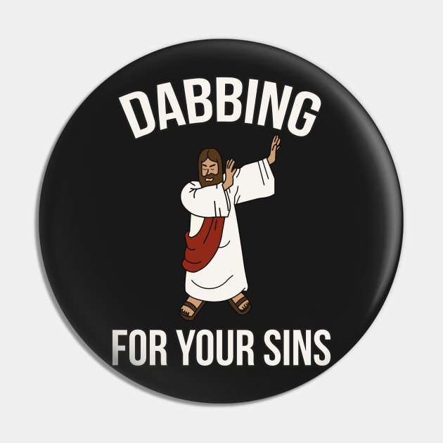 Jesus Christ Dabbing For Your Sins Dab Life Funny Pin by charlescheshire