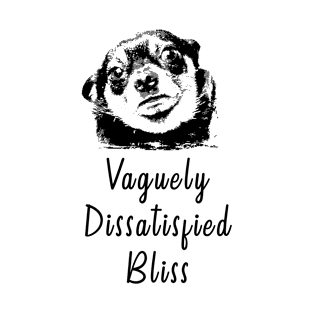 Vaguely Dissatisfied Bliss - Taco T-Shirt