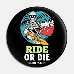 Skeleton Surfer Ride Or Die Surfing Surf Waves Surfs Up Pin