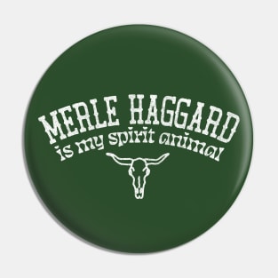 Merle Haggard Is My Spirit Animal / Country Music Fan Gift Pin