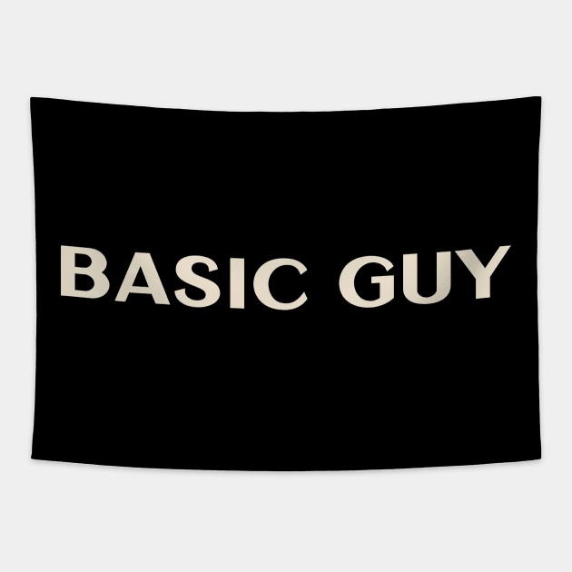 Basic Guy That Guy Funny Ironic Sarcastic Tapestry by TV Dinners
