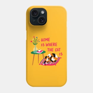 home is where the cat is Phone Case