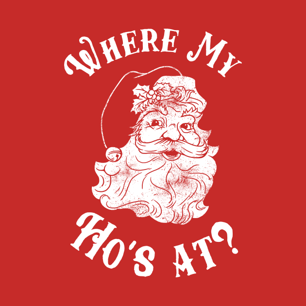 Where My Ho's At? by dumbshirts