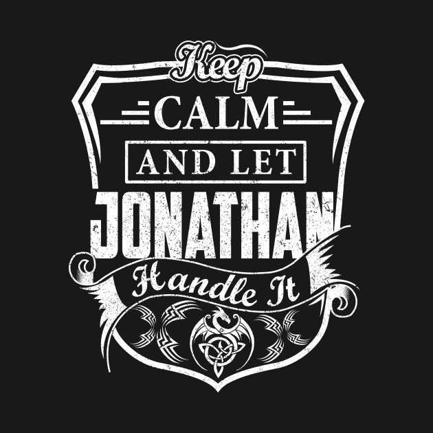 Keep Calm and Let JONATHAN Handle It by Jenni