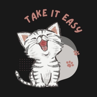 Cat - meow " Take it easy " T-Shirt