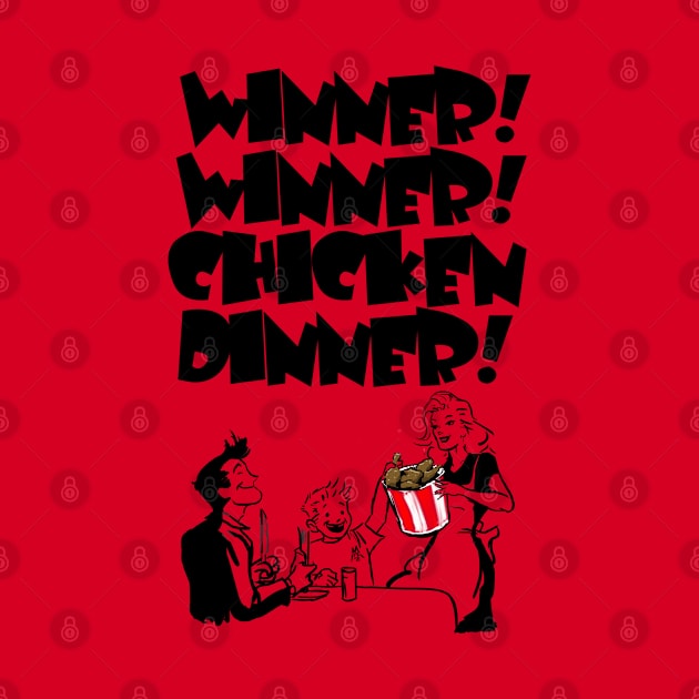 WINNER! WINNER! CHICKEN DINNER! by PickledGenius