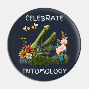 Celebrate Entomology Pin