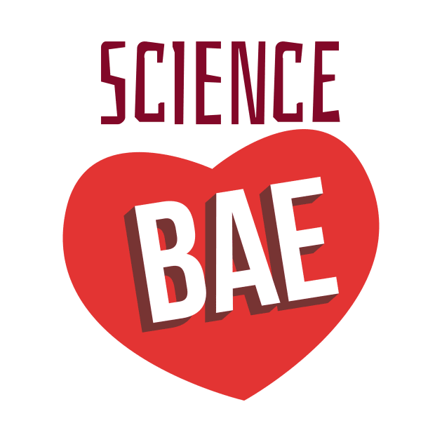 Science Bae by Chemis-Tees