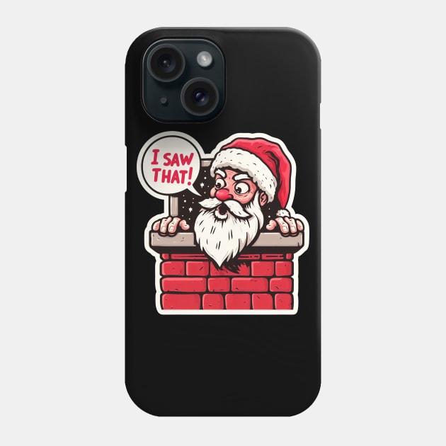 I SAW THAT MeMe Santa Claus Phone Case by Plushism