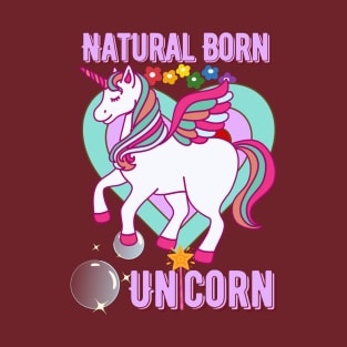 Natural Born Unicorn 2 - Rainbow Unicorn T-Shirt