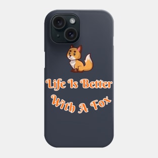 Life Is Better With A Fox Cute Cartoon Fox Lovers Gift Phone Case