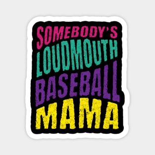 Somebody’s Loudmouth Baseball Mama Magnet