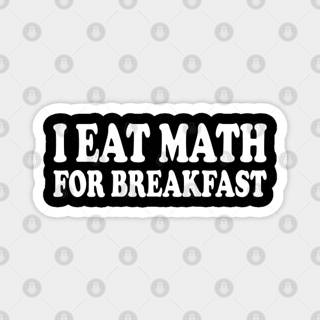 i eat math for breakfast Magnet by mdr design