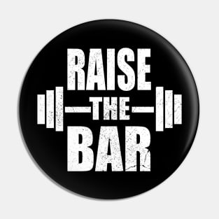 Raise The Bar - Inspiration Bodybuilding Pin