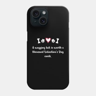 A wagging tail is worth a thousand Valentine's Day cards. Phone Case