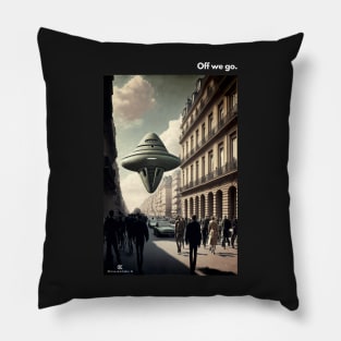 Off we go UFO in the street - Aliens spaceship from outer space Pillow