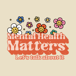 Mental Health Matters. Let's Talk about It T-Shirt