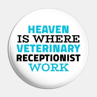 Heaven Veterinary Receptionist Pin