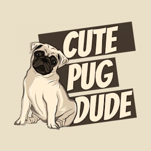 Cute Pug Dude T-Shirt