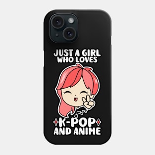 Just A Girl Who Loves K-POP And Anime, K-POP Girls Phone Case