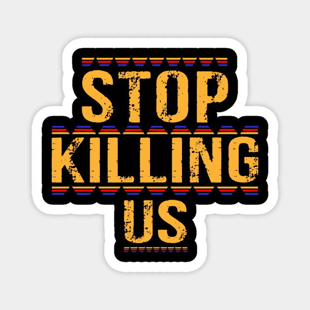 Stop Killing Us T-Shirt Magnet by Devasil