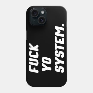 Fuck Yo System / Black lives matter movement Phone Case