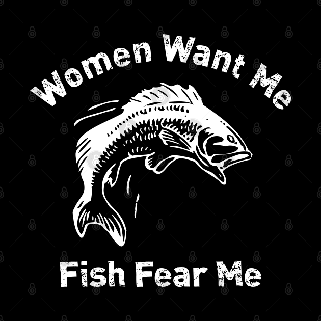 Women Want Me Fish Fear Me by area-design