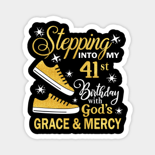 Stepping Into My 41st Birthday With God's Grace & Mercy Bday Magnet