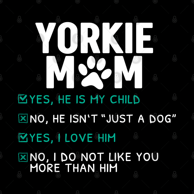 Funny Yorkshire Terrier Mom by White Martian