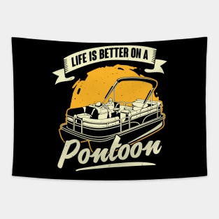 Life Is Better On A Pontoon Boat Captain Gift Tapestry