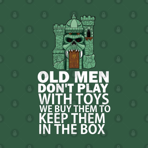 Old men don't play with toys. We buy them to keep them in the box by Blind Man Studio