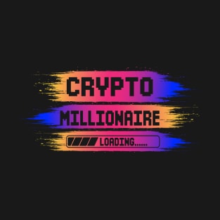 Crypto Millionaire Loading T-Shirt