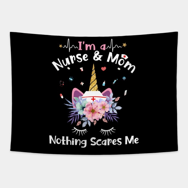 I'm A Nurse And Mom Nothing Scares Me Unicorn Tapestry by neonatalnurse