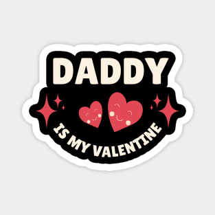 Daddy is my Valentine Magnet