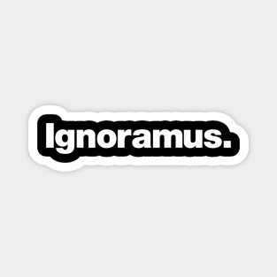 Ignoramus Magnet