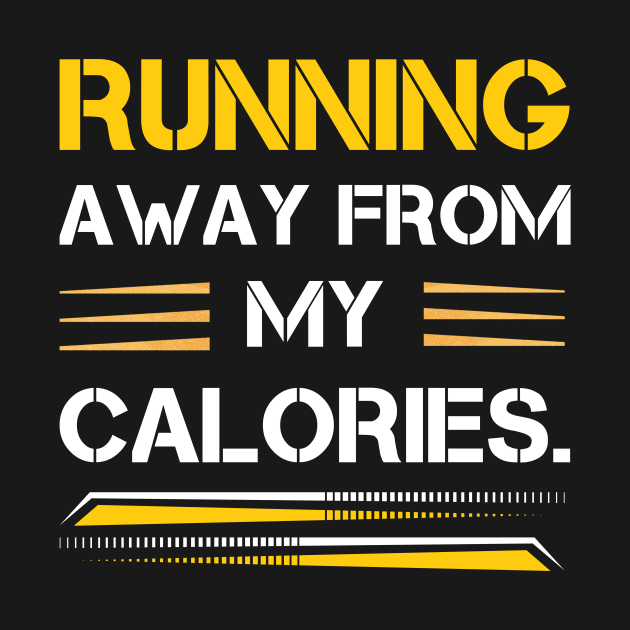 Running Away from my Calories by Innovative GFX