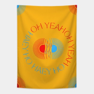 OhYeahOhYeahOhYeahOhYeah. Super cool happy extra good vibe design 2squared combo good luck. Tapestry