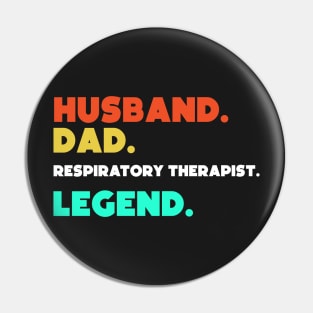 Husband.Dad.Resipatory Therapist.Legend. Pin