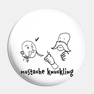 mustache knuckling Pin