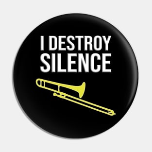 I Destroy Silence Concert Marching Band Trombone Pin