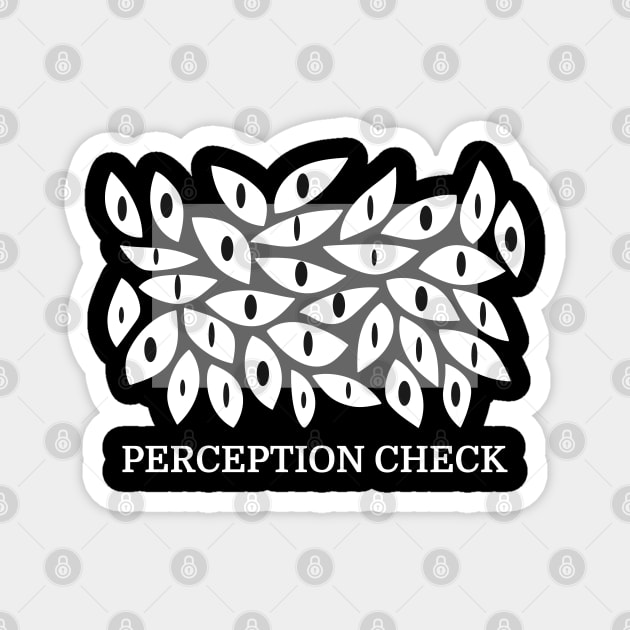 Perception Check (White) Magnet by ChaoticRobotic