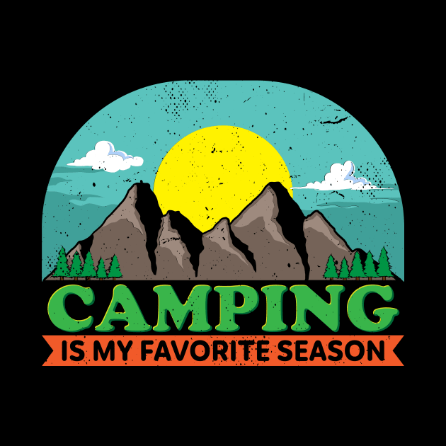 Camping is my favorite Season by maxcode