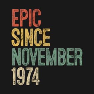 Fun Epic Since November 1974 45th Birthday Gift 45 Year Old T-Shirt