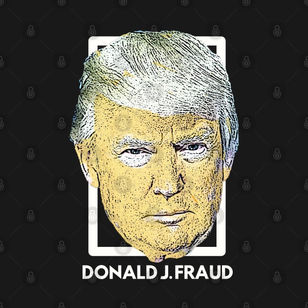 Donald J. Fraud by TJWDraws