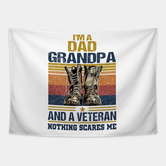 I'M A DAD GRANPA AND A VETERAN NOTHING SCARES ME T SHIRT Tapestry by jazmitee